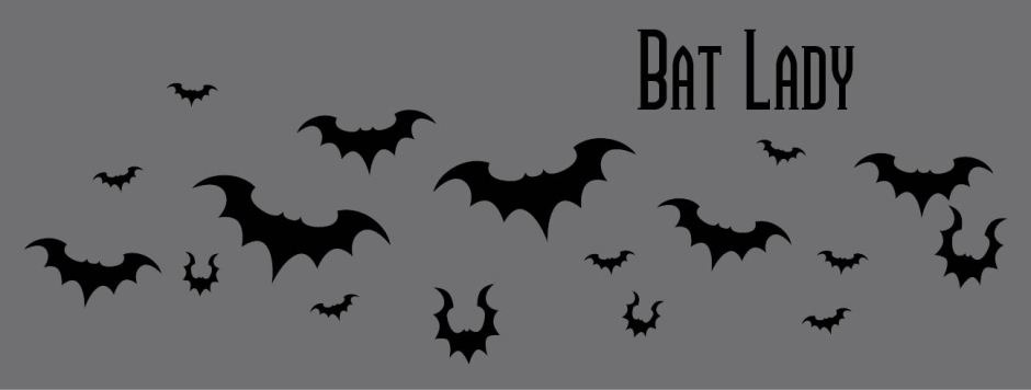 Bat Lady